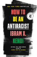 "How to Be An Antiracist" by Ibram Kendi